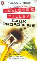 Couverture du livre « Enquetes de lawless et tilley t2 - eaux profondes (les) » de Malcolm Rose aux éditions J'ai Lu