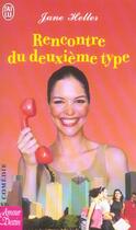 Couverture du livre « Rencontre du deuxieme type » de Jane Heller aux éditions J'ai Lu