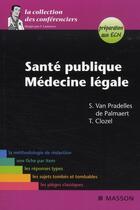 Couverture du livre « Santé publique ; médecine légale » de S Van Pradelles De Palmaert et T Clozel aux éditions Elsevier-masson