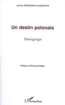 Couverture du livre « Un destin polonais ; témoignage » de Joanna Krasinska-Glazewska aux éditions L'harmattan