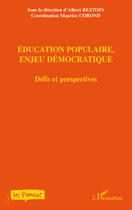 Couverture du livre « Éducation populaire ; enjeu démocratique, défis et perspectives » de Albert Restoin et Maurice Coron aux éditions Editions L'harmattan