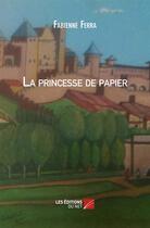 Couverture du livre « La princesse de papier » de Fabienne Ferra aux éditions Editions Du Net