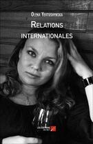 Couverture du livre « Relations internationales » de Olena Yevtushynska aux éditions Editions Du Net