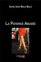 Couverture du livre « La patience abusée » de Gaston Joseph Nkollo Nkollo aux éditions Editions Du Net