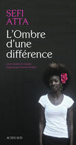 Couverture du livre « L'ombre d'une différence » de Sefi Atta aux éditions Editions Actes Sud