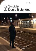 Couverture du livre « Le suicide de Dante Babylone » de Martin Brem aux éditions Publibook