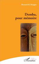 Couverture du livre « Demba pour mémoire » de Bernard H. Rongier aux éditions L'harmattan
