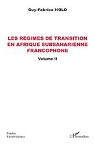 Couverture du livre « Les régimes de transition en Afrique subsaharienne francophone t.2 » de Guy-Fabrice Holo aux éditions L'harmattan