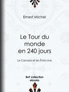 Couverture du livre « Le Tour du monde en 240 jours » de Ernest Michel aux éditions Bnf Collection Ebooks