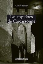 Couverture du livre « Les mystères de Carcassonne » de Claude Boudet aux éditions Presses Litteraires