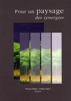 Couverture du livre « Pour un paysage, des synergies » de Florence Robert et Frederic Boeuf et Pascale Blin aux éditions Epure