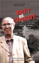 Couverture du livre « Brut de charité » de Patrick Giros aux éditions Emmanuel