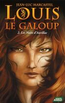 Couverture du livre « Louis le galoup t.2 ; les nuits d'Aurillac » de Jean-Luc Marcastel aux éditions Nouvel Angle