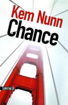 Couverture du livre « Chance » de Kem Nunn aux éditions Sonatine