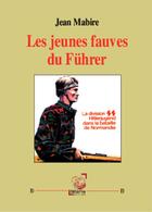 Couverture du livre « Les jeunes fauves du fuhrer » de Jean Mabire aux éditions Deterna