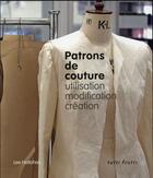 Couverture du livre « Patrons de couture ; utilisation, modification, création » de Lee Hollahan aux éditions Tutti Frutti