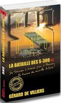 Couverture du livre « SAS t.178 : la bataille des S-300 t.1 » de Gerard De Villiers aux éditions Sas