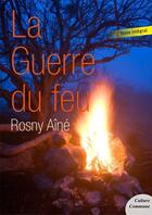 Couverture du livre « La guerre du feu » de J.-H. Rosny Aine aux éditions Culture Commune