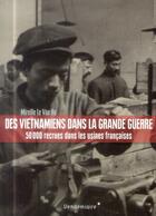 Couverture du livre « La grande guerre des Vietnamiens ; 50 000 recrues dans les usines françaises » de Mireille Le Van Ho aux éditions Vendemiaire