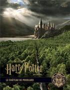 Couverture du livre « La collection Harry Potter au cinéma t.6 ; le château de Poudlard » de  aux éditions Huginn & Muninn