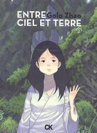 Couverture du livre « Entre ciel et terre Tome 2 » de Golo Zhao aux éditions Cambourakis