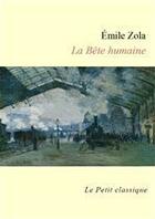 Couverture du livre « La bête humaine » de Émile Zola aux éditions Editions Du Cenacle