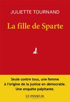 Couverture du livre « La fille de Sparte » de Juliette Tournand aux éditions Le Passeur