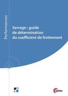 Couverture du livre « Serrage : guide de determination du coefficient de frottement (9q235) » de Delcher Christophe aux éditions Cetim