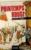 Couverture du livre « Printemps rouge » de Raphael Charlet aux éditions Editions Maia