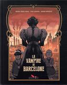 Couverture du livre « La vampire de Barcelone » de Ivan Ledesma et Jandro Gonzalez et Miguel Angel Parra aux éditions Editions Du Long Bec