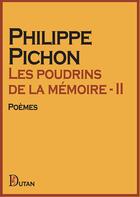 Couverture du livre « Les poudrins de la mémoire - II » de Philippe Pichon aux éditions Dutan