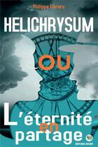 Couverture du livre « Helichrysum ou l'éternité en partage » de Philippe Librero aux éditions Douro