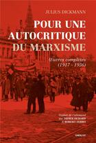 Couverture du livre « Pour une autocritique du marxisme : oeuvres complètes (1917-1936) » de Julius Dickmann aux éditions Smolny