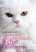 Couverture du livre « Mémento du vétérinaire : le chat » de Jean Cuvelier aux éditions Marabout