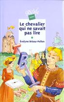 Couverture du livre « Le chevalier qui ne savait pas lire » de Evelyne Brisou-Pellen aux éditions Rageot