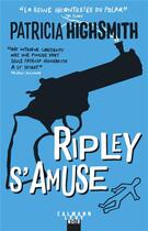 Couverture du livre « Ripley s'amuse (édition 2018) » de Patricia Highsmith aux éditions Calmann-levy