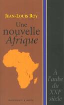 Couverture du livre « Une Nouvelle Afrique » de Roy J L aux éditions Maisonneuve Larose