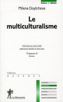 Couverture du livre « Le multiculturalisme » de Milena Doytcheva aux éditions La Decouverte