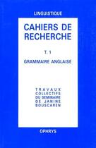 Couverture du livre « Cahiers de recherche t.1 ; grammaire anglaise » de D.I.R.E.L aux éditions Ophrys