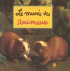 Couverture du livre « Le musee des animaux » de Caroline Desnoettes aux éditions Reunion Des Musees Nationaux