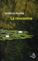 Couverture du livre « La rencontre » de Isabelle Pestre aux éditions Belfond