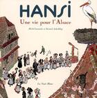 Couverture du livre « Hansi, une vie pour l'alsace » de Scheibling Loetscher aux éditions La Nuee Bleue