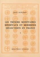 Couverture du livre « Trésors monétaires T.1 ; les trésors monétaires médiévaux et modernes découverts en France t.1 » de Tresors Monetaires aux éditions Bnf Editions