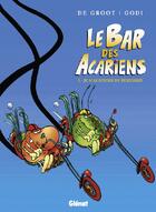 Couverture du livre « Le bar des acariens t.2 ; je n'ai besoin de personne » de Groot Bob aux éditions Glenat