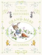 Couverture du livre « Les belles histoires de grand-mere au jardin » de Amiot/Mellan aux éditions Mame