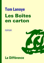 Couverture du livre « Les boîtes en carton » de Tom Lanoye aux éditions La Difference