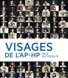 Couverture du livre « Visages de l'AP-HP face au Covid-19 » de Assistance Publique aux éditions La Martiniere