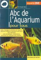 Couverture du livre « Abc de l'aquarium pour tous » de Claude Vast aux éditions De Vecchi