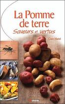 Couverture du livre « La pomme de terre, saveurs et vertus » de Claire Martel aux éditions Grancher