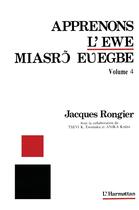 Couverture du livre « Apprenons L'Ewe 4 » de Jacques Rongier aux éditions L'harmattan